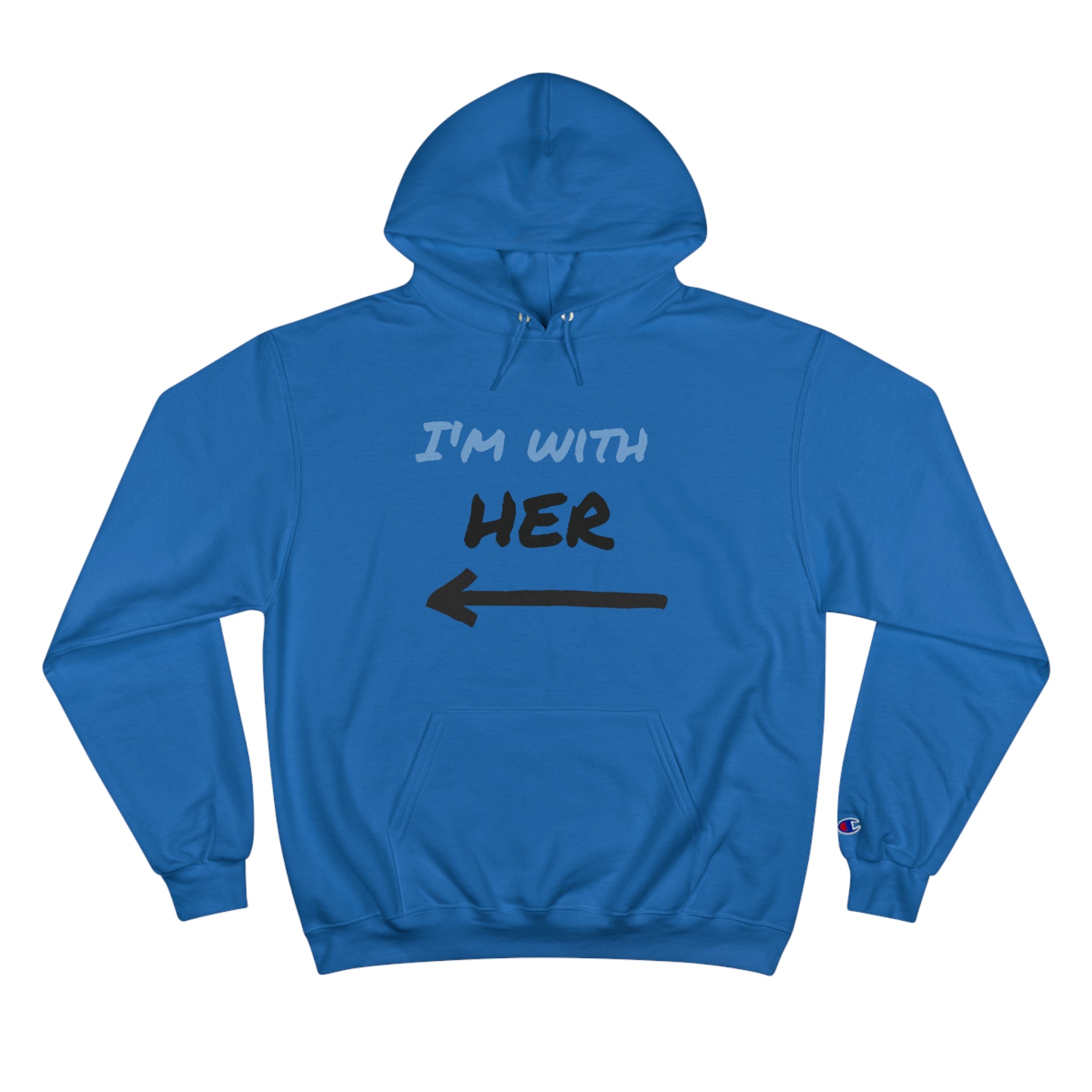 Champion Hoodie Casual 'I'm with Her' Sweatshirt