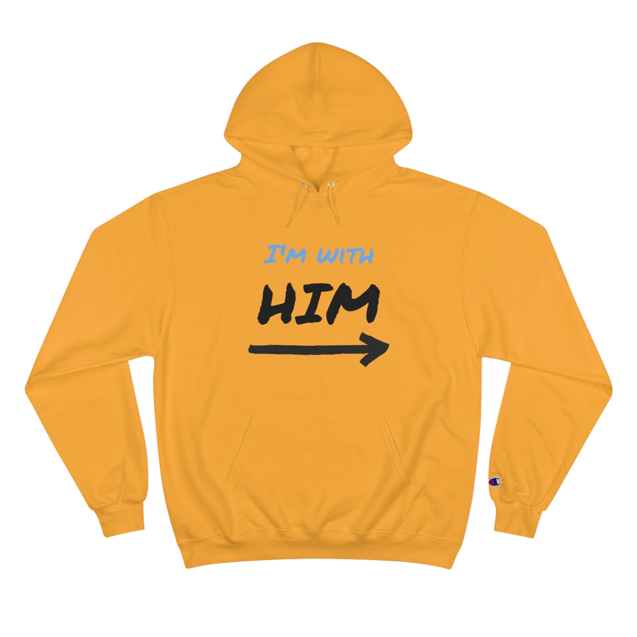 Champion "I'm with Him" Hoodie