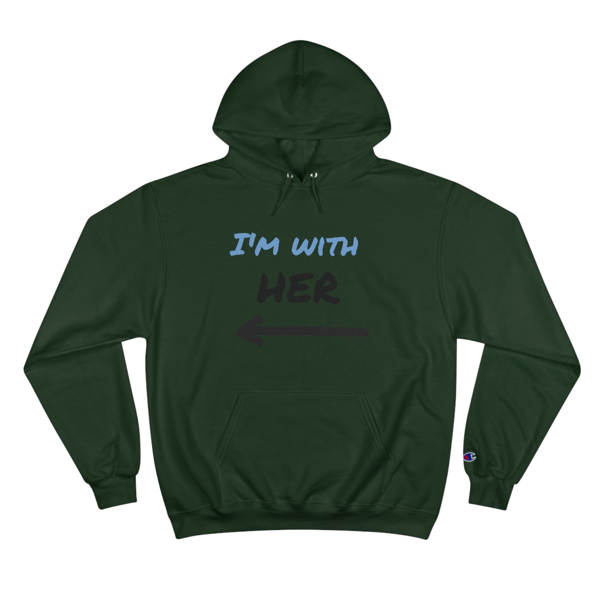 Champion Hoodie Casual 'I'm with Her' Sweatshirt