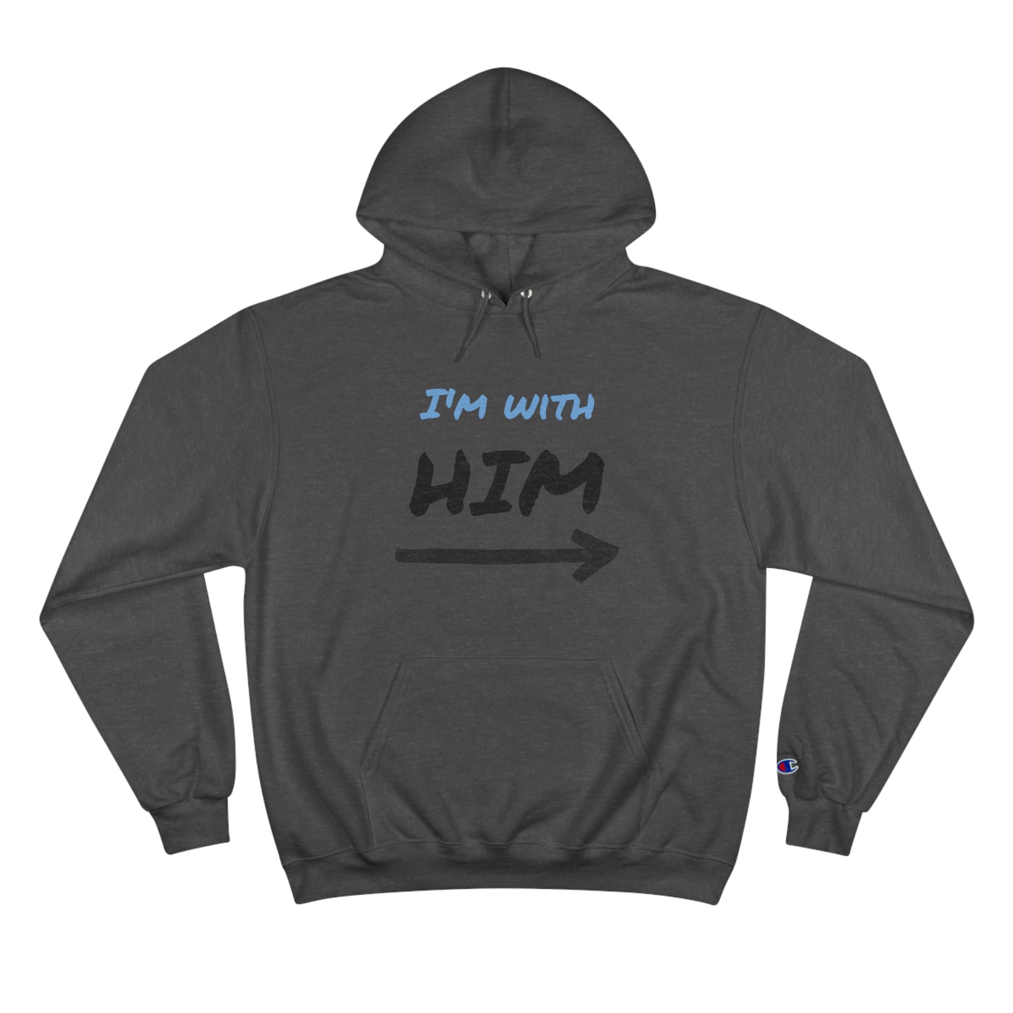 Champion "I'm with Him" Hoodie