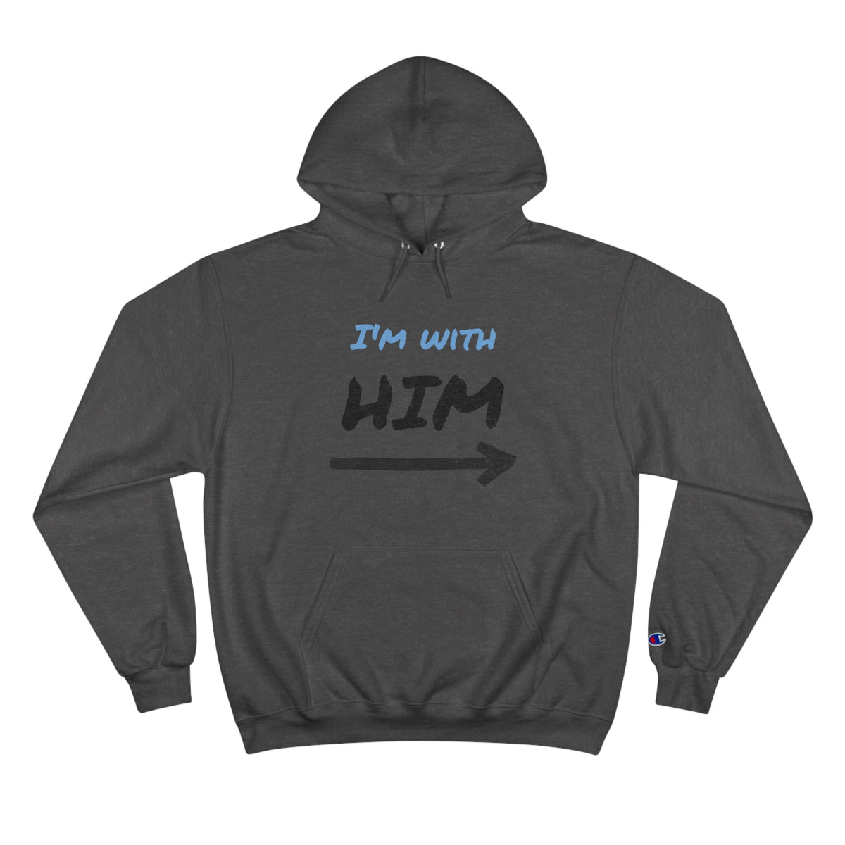 Champion "I'm with Him" Hoodie