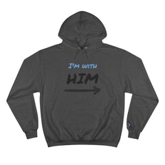 Champion "I'm with Him" Hoodie