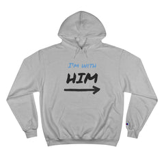 Champion "I'm with Him" Hoodie