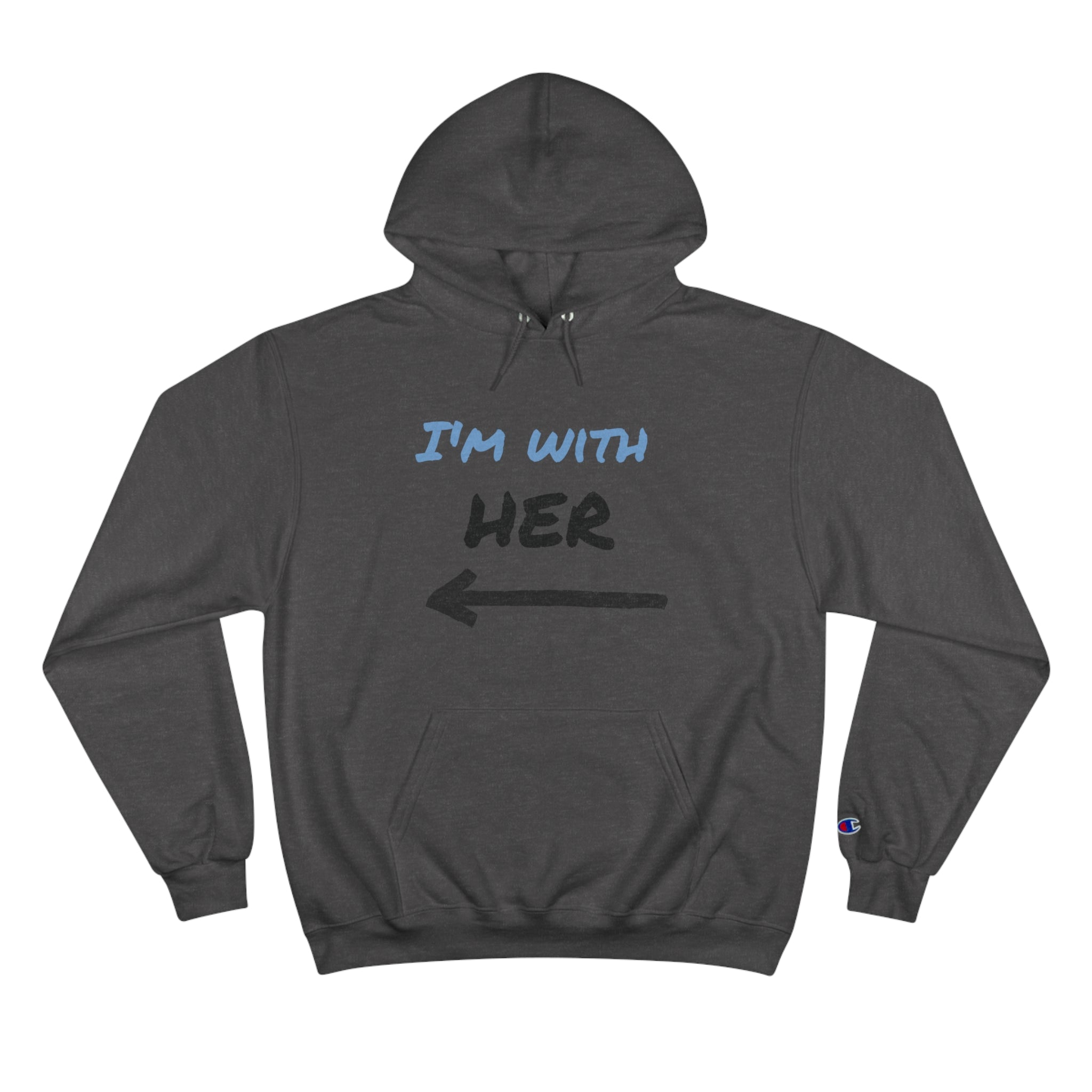 Champion Hoodie Casual 'I'm with Her' Sweatshirt