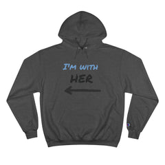 Champion Hoodie Casual 'I'm with Her' Sweatshirt