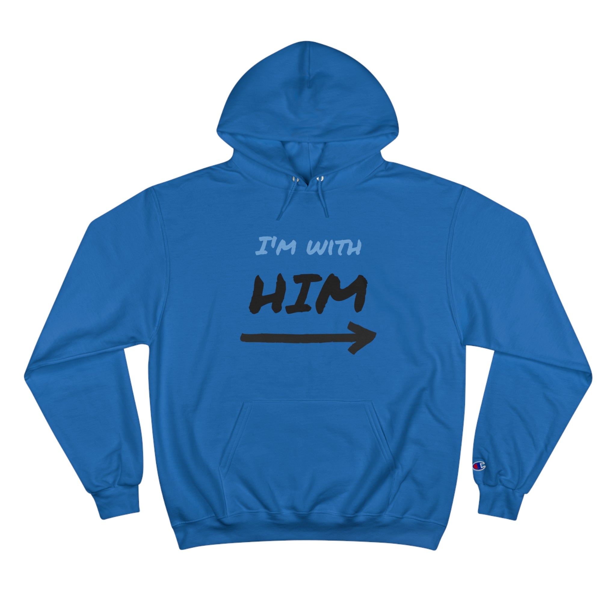 Champion "I'm with Him" Hoodie