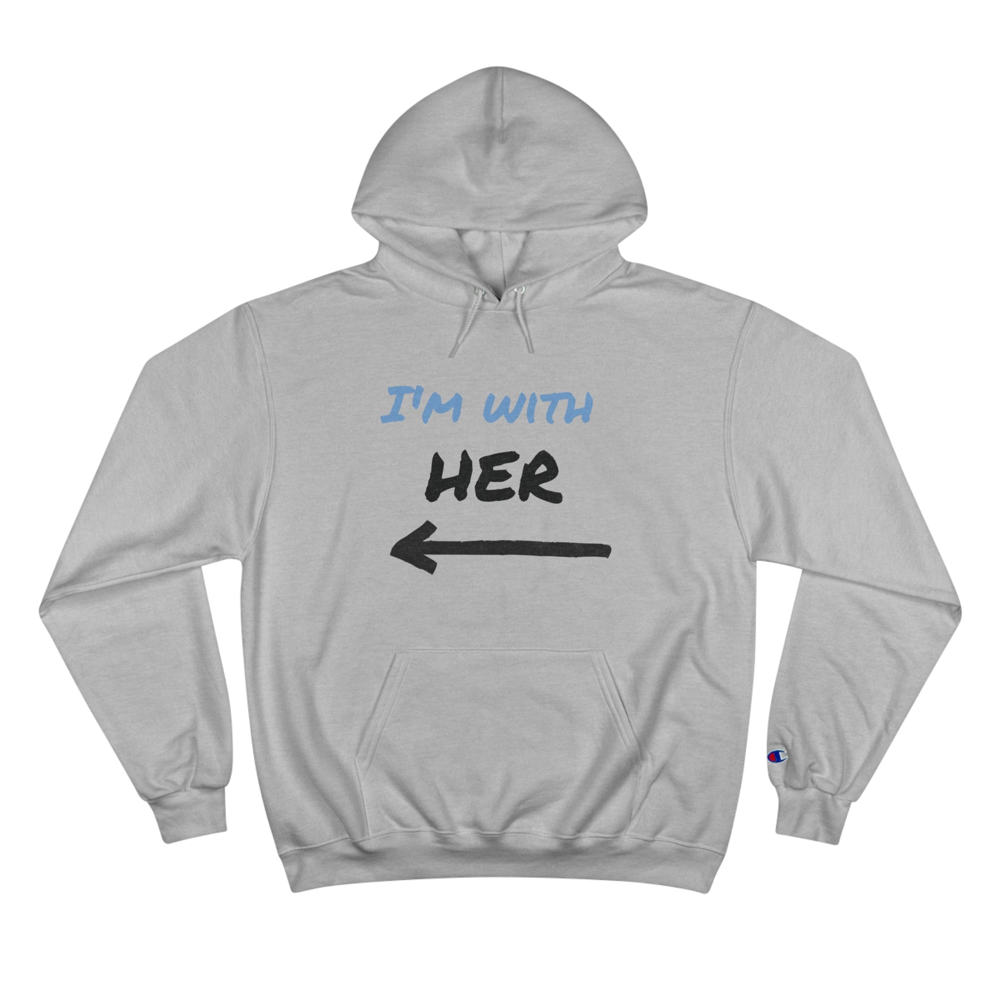 Champion Hoodie Casual 'I'm with Her' Sweatshirt