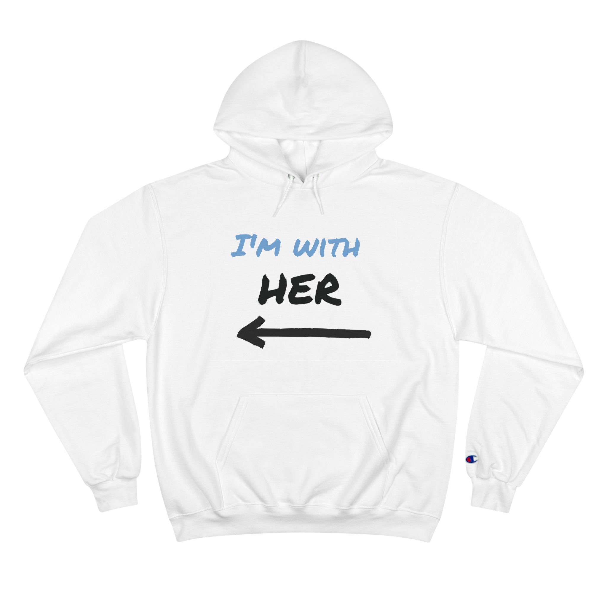 Champion Hoodie Casual 'I'm with Her' Sweatshirt